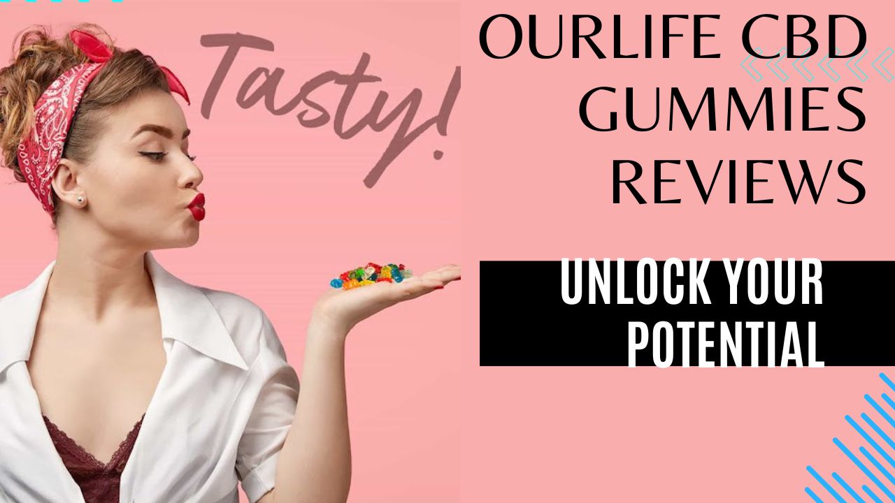 OurLife CBD Gummies Reviews